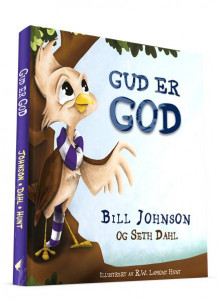 Gud er god av Bill Johnsen og Seth Dahl (Innbundet)
