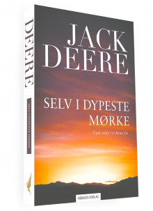 Selv i dypeste mørke av Jack Deere (Heftet)