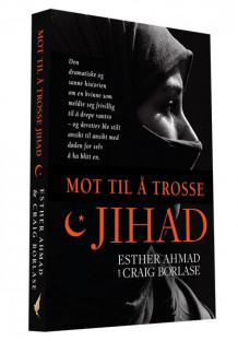Selvmordsbomber - hun trosset jihad av Esther Ahmad og Craig Borlase (Heftet)