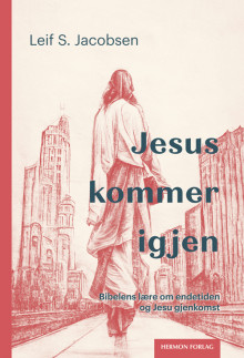 Jesus kommer igjen av Leif Jacobsen (Heftet)