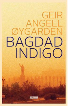 Bagdad indigo av Geir Angell Øygarden (Innbundet)