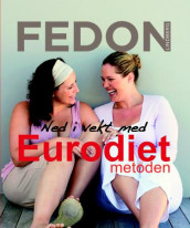 Ned i vekt med Eurodiet-metoden av Fedon Lindberg (Innbundet)