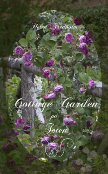 Cottage garden på Toten av Helen Fredholm (Innbundet)