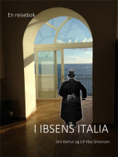 I Ibsens Italia av Gro Hartun og Lill Vibe Simonsen (Ebok)