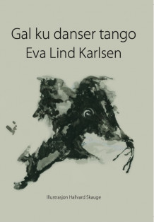 Gal ku danser tango av Eva Lind Karlsen (Heftet)