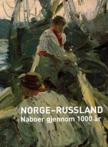 Norge - Russland av Daniela Büchten, Tatjana Dzjakson og Jens Petter Nielsen (Innbundet)