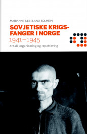 Sovjetiske krigsfanger i Norge 1941-1945 av Marianne Neerland Soleim (Heftet)
