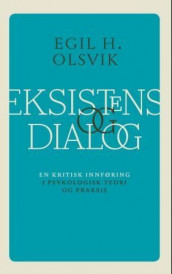Eksistens og dialog av Egil H. Olsvik (Heftet)