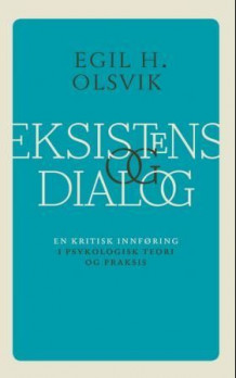 Eksistens og dialog av Egil H. Olsvik (Heftet)