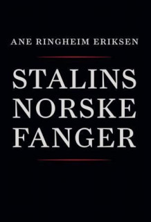 Stalins norske fanger av Ane Ringheim Eriksen (Heftet)