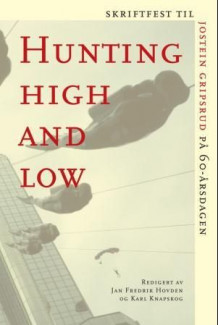 Hunting high and low av Jan Fredrik Hovden og Karl Knapskog (Heftet)