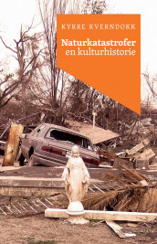 Naturkatastrofer av Kyrre Kverndokk (Heftet)