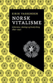 Norsk vitalisme av Eirik Vassenden (Ebok)