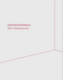 Interiørarkitektur av Ellen S. Klingenberg (Heftet)