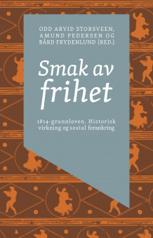 Smak av frihet av Odd Arvid Storsveen, Bård Frydenlund og Amund Pedersen (Heftet)