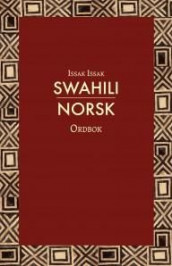Swahili-norsk ordbok av Issak Issak (Heftet)