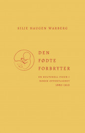 Den fødte forbryter av Silje Haugen Warberg (Heftet)