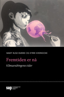 Fremtiden er nå av Marit Ruge Bjærke og Kyrre Kverndokk (Heftet)