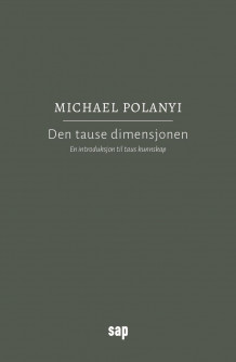Den tause dimensjonen av Michael Polanyi (Heftet)