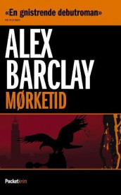 Mørketid av Alex Barclay (Heftet)