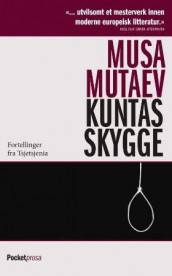 Kuntas skygge av Musa Mutaev (Heftet)