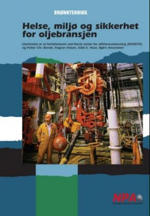 Helse, miljø og sikkerhet for oljebransjen av Petter Chr. Bonde, Ragnar Vidum, Ståle E. Huse og Bjørn Amundsen (Heftet)