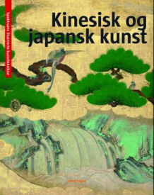 Kinesisk og japansk kunst = Kinesisk och japansk konst = Kiinan & Japanin taide (Heftet)