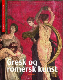 Gresk og romersk kunst = Grekisk och romersk konst = Græsk og romersk kunst = Kreikan & rooman taide av Susanna Sarti (Heftet)