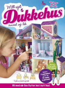Mitt eget dukkehus. Innred og lek. Bok med dukkehus som kan brettes. Med 2 papirdukker, møbler og gjenstander av Mirela Tufan (Leke)