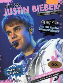 Alt om Justin Bieber (Innbundet)