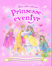 Mine aller vakreste prinsesseeventyr (Innbundet)