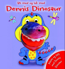 Bli med og lek med Dennis Dinosaur (Kartonert)