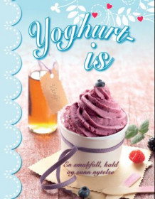 Yoghurt-is av Melanie Zanin og Juliane Steinbrecher (Innbundet)