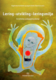 Læring, utvikling, læringsmiljø av Ragnheiður Karlsdóttir og Ingunn Hybertsen Lysø (Heftet)