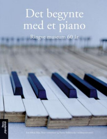 Det begynte med et piano av Ivar Håkon Eikje, Sissel Guttormsen og Hanna Mellemsether (Innbundet)