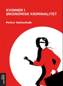 Kvinner i økonomisk kriminalitet av Petter Gottschalk (Heftet)