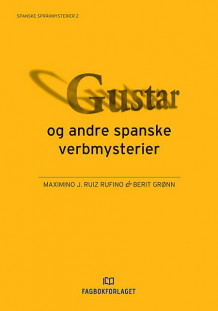Gustar og andre spanske verbmysterier av Maximino J. Ruiz Rufino og Berit Grønn (Heftet)