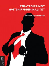 Strategier mot hvitsnippkriminalitet av Petter Gottschalk (Heftet)