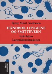 Håndbok i hygiene og smittevern av Bjørg Marit Andersen (Spiral)