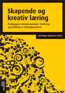 Skapende og kreativ læring av Jan-Birger Johansen (Heftet)