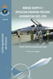 Norske kampfly i operation enduring freedom, Afghanistan 2002-2003 av Per Marius Frost-Nielsen (Heftet)