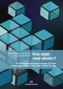 Hva skjer med skolen? av Sylvi Stenersen Hovdenak og Janicke Heldal Stray (Heftet)