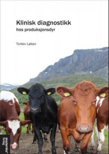 Klinisk diagnostikk hos produksjonsdyr av Torleiv Løken (Heftet)