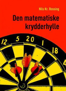 Den matematiske krydderhylle av Nils Kr. Rossing (Heftet)