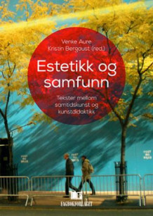 Estetikk og samfunn av Venke Aure og Kristin Bergaust (Heftet)