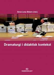 Dramaturgi i didaktisk kontekst av Anna-Lena Østern (Heftet)