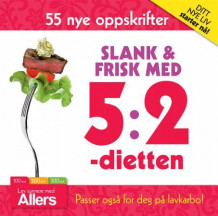 Slank & frisk med 5:2-dietten av Aud Dalsegg og Lars O. Gulbrandsen (Heftet)