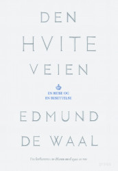 Den hvite veien av Edmund De Waal (Innbundet)