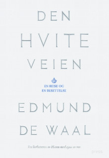 Den hvite veien av Edmund De Waal (Innbundet)
