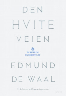 Den hvite veien av Edmund De Waal (Innbundet)